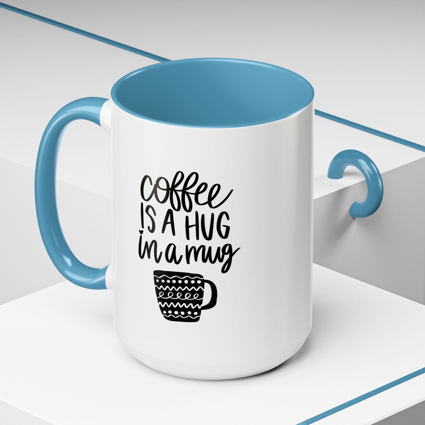 "Coffee is a Hug in a Mug" Ceramic Mug