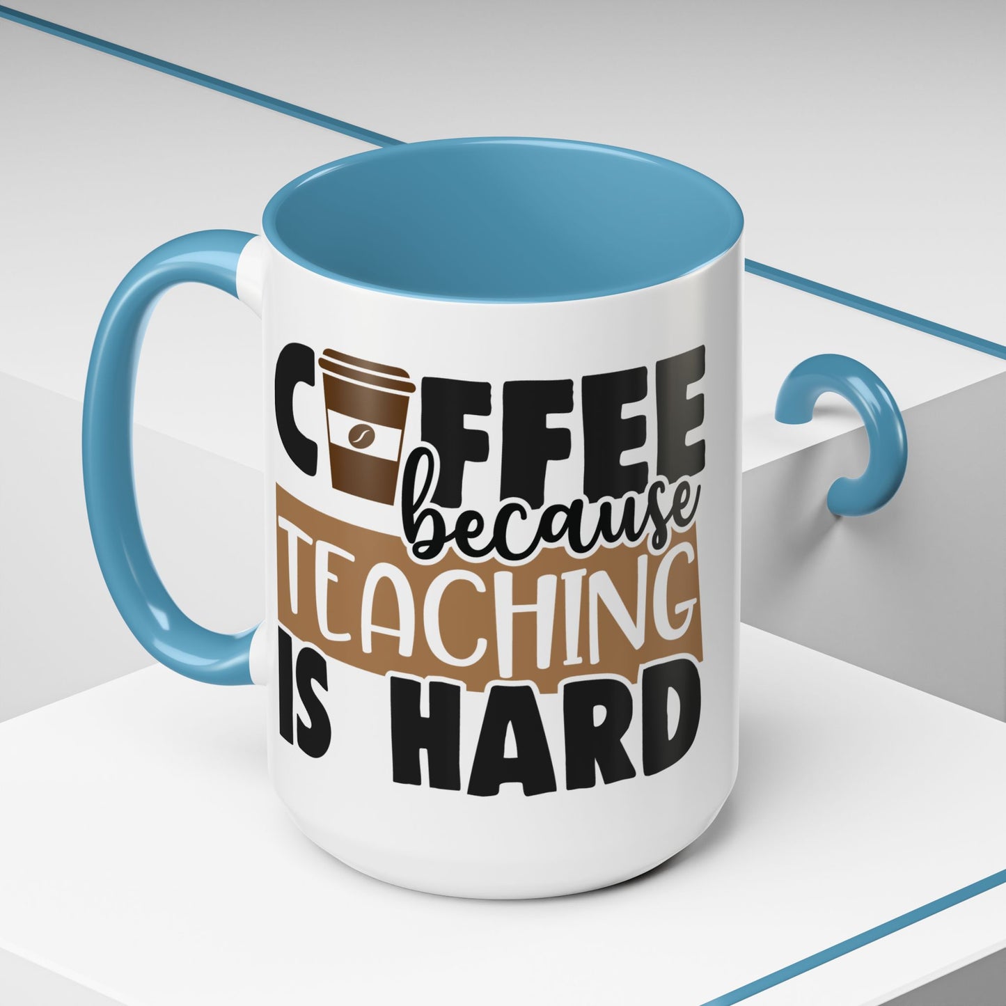 "Coffee Because Teaching is Hard" Ceramic Coffee Mug