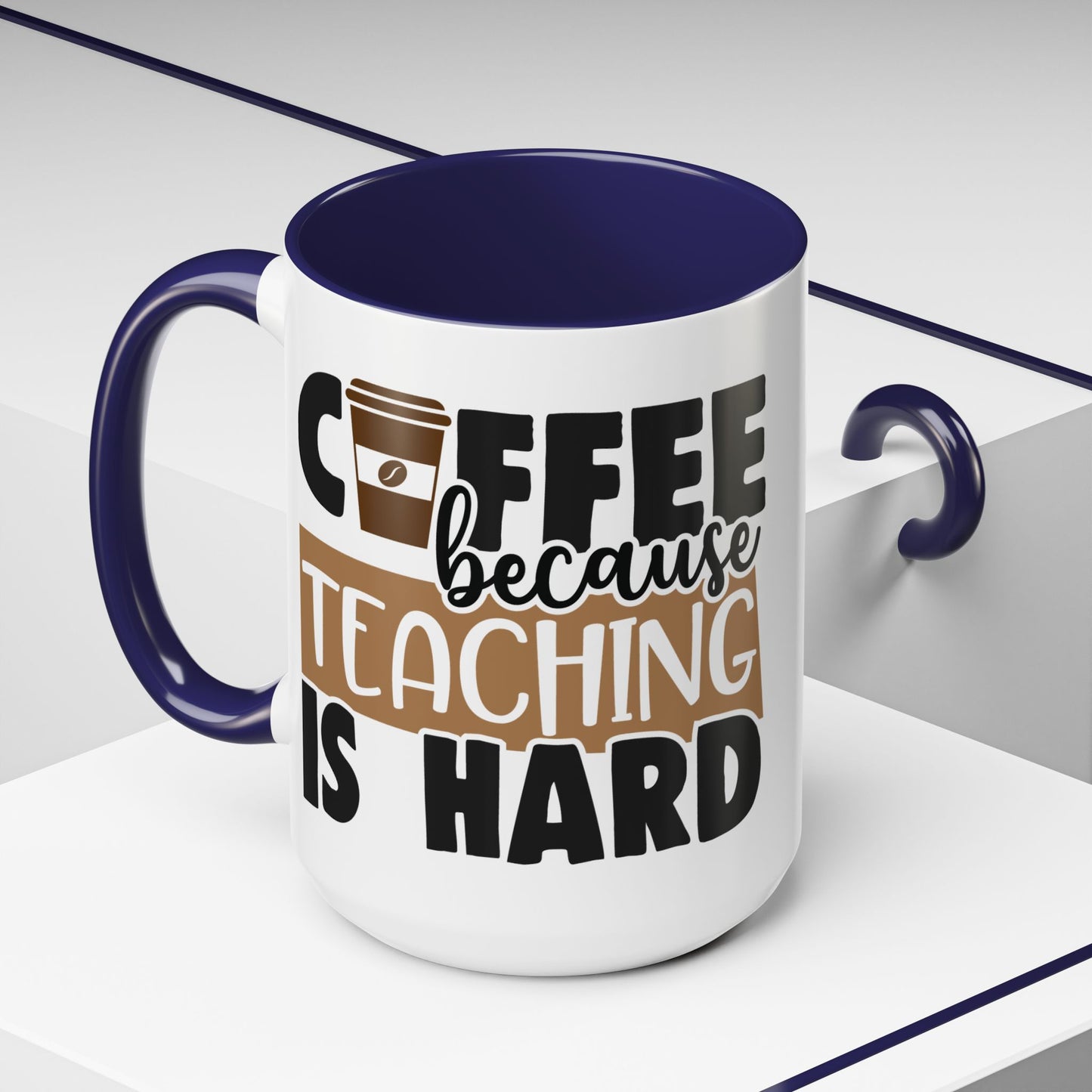 "Coffee Because Teaching is Hard" Ceramic Coffee Mug