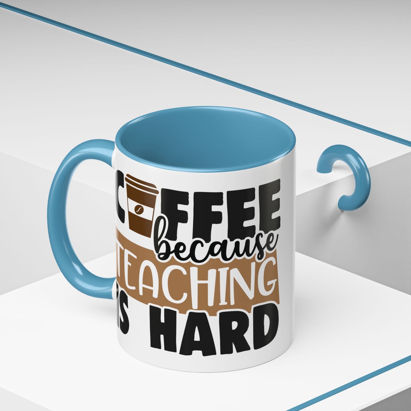 "Coffee Because Teaching is Hard" Ceramic Coffee Mug