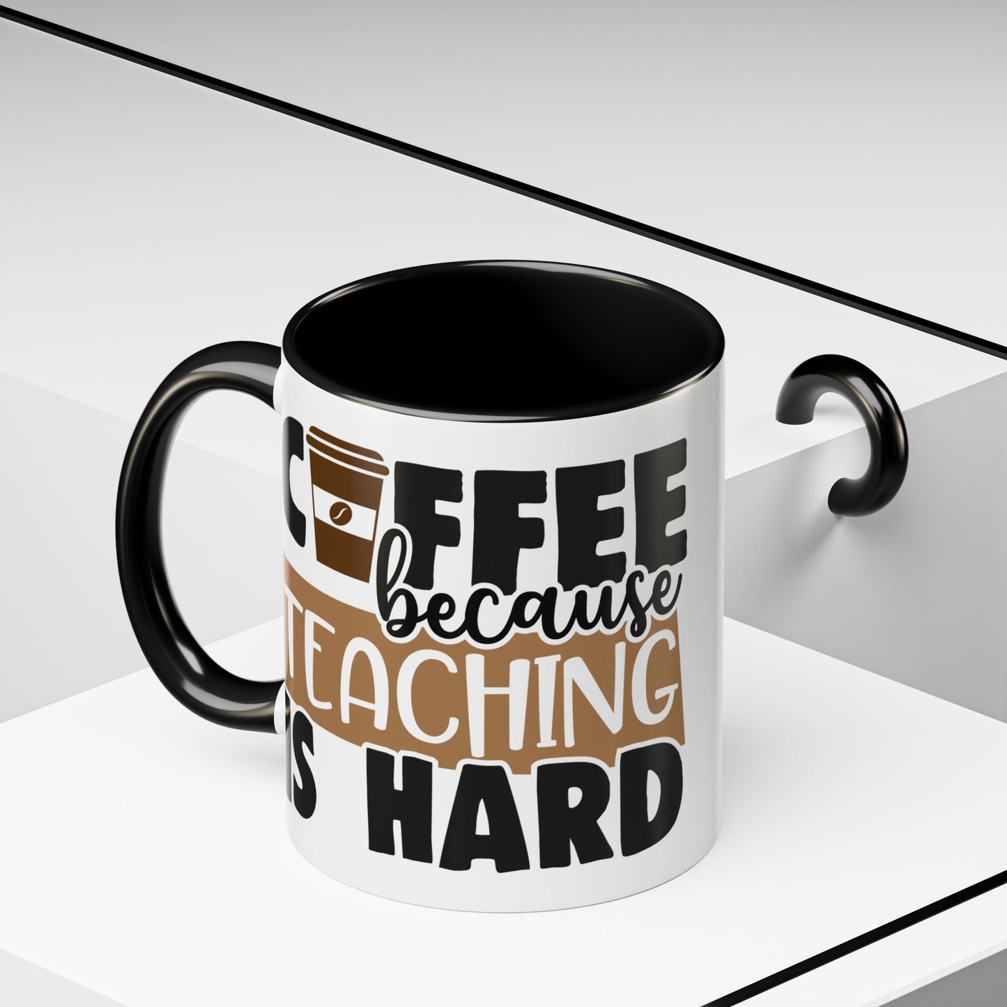 "Coffee Because Teaching is Hard" Ceramic Coffee Mug