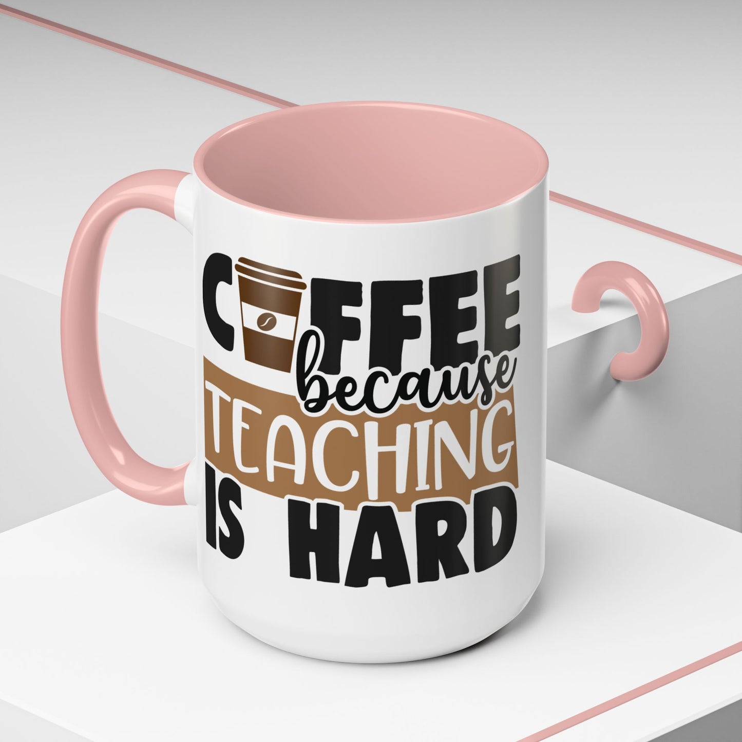 "Coffee Because Teaching is Hard" Ceramic Coffee Mug