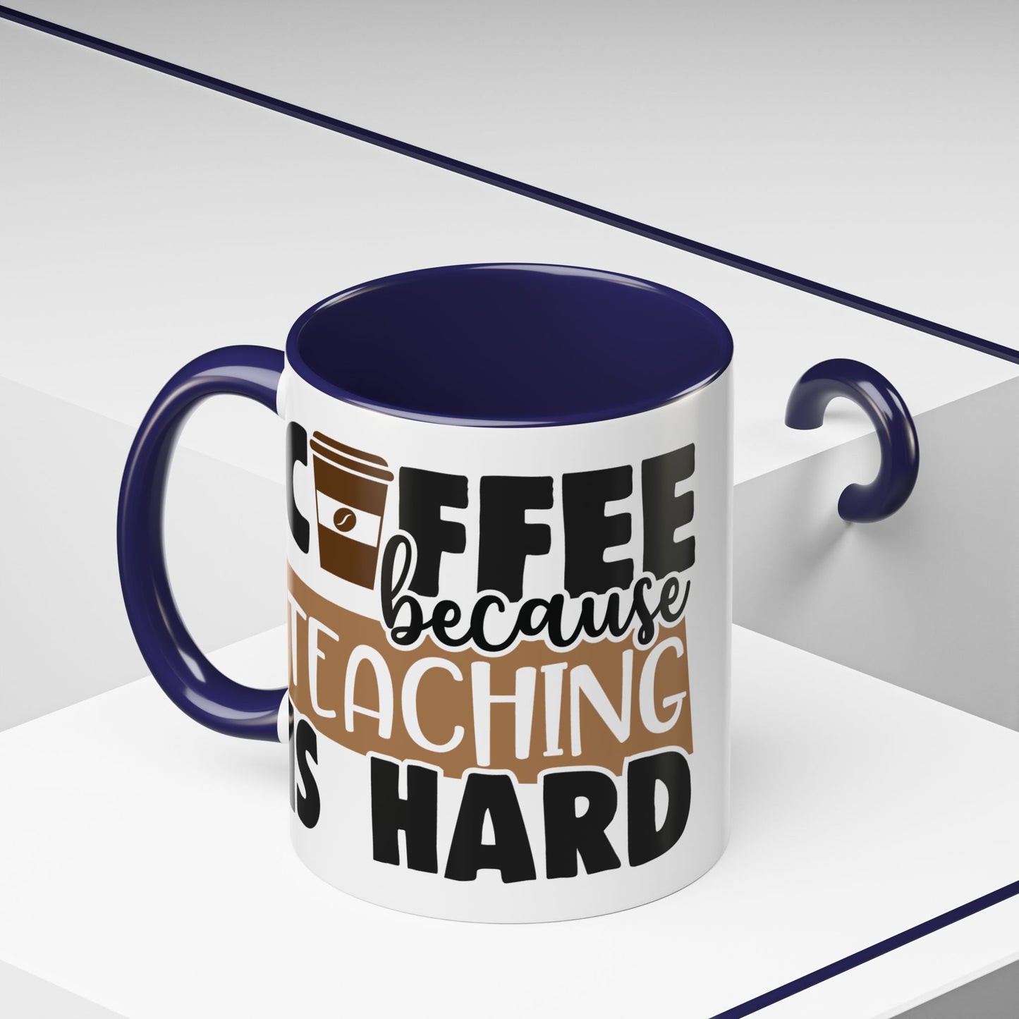 "Coffee Because Teaching is Hard" Ceramic Coffee Mug