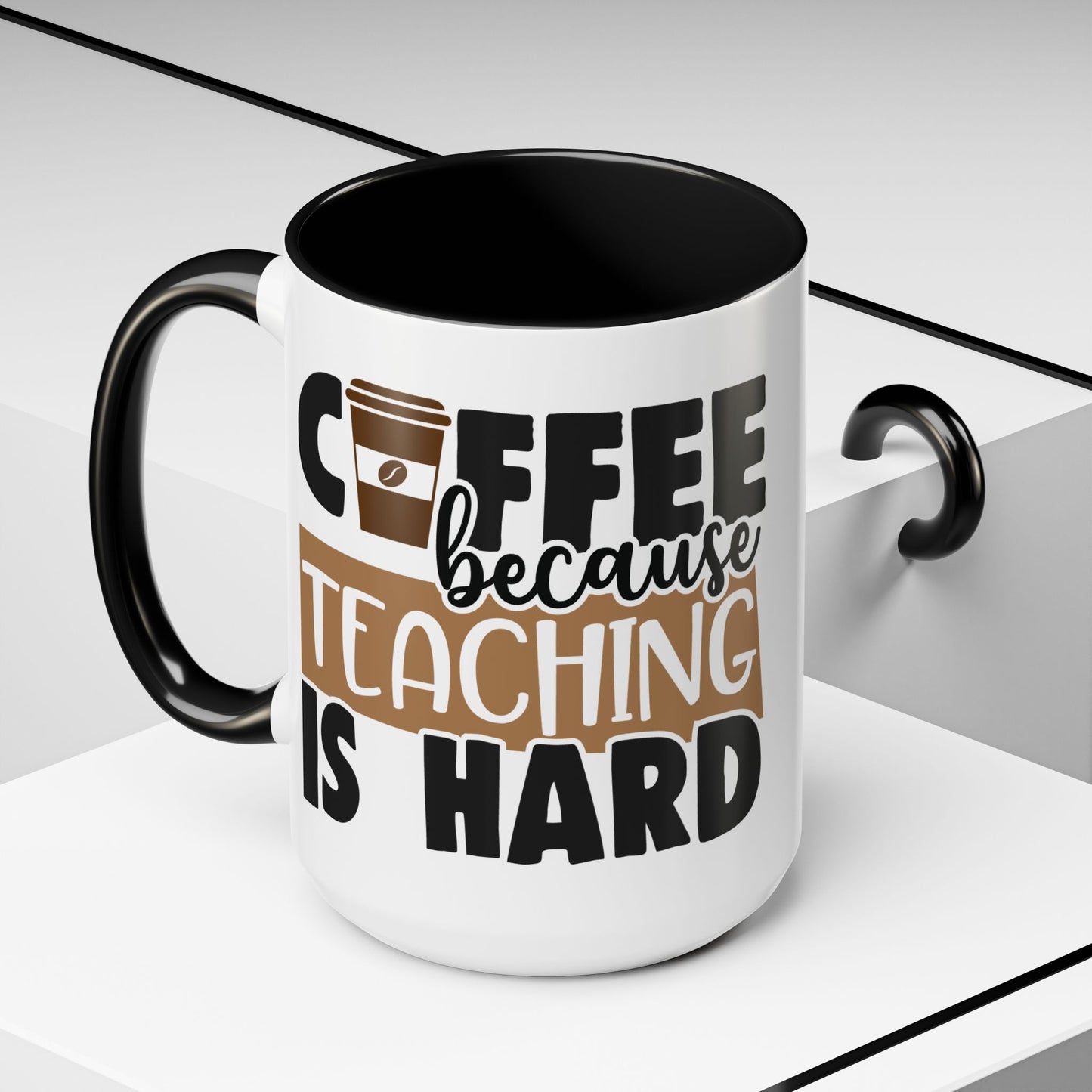 "Coffee Because Teaching is Hard" Ceramic Coffee Mug