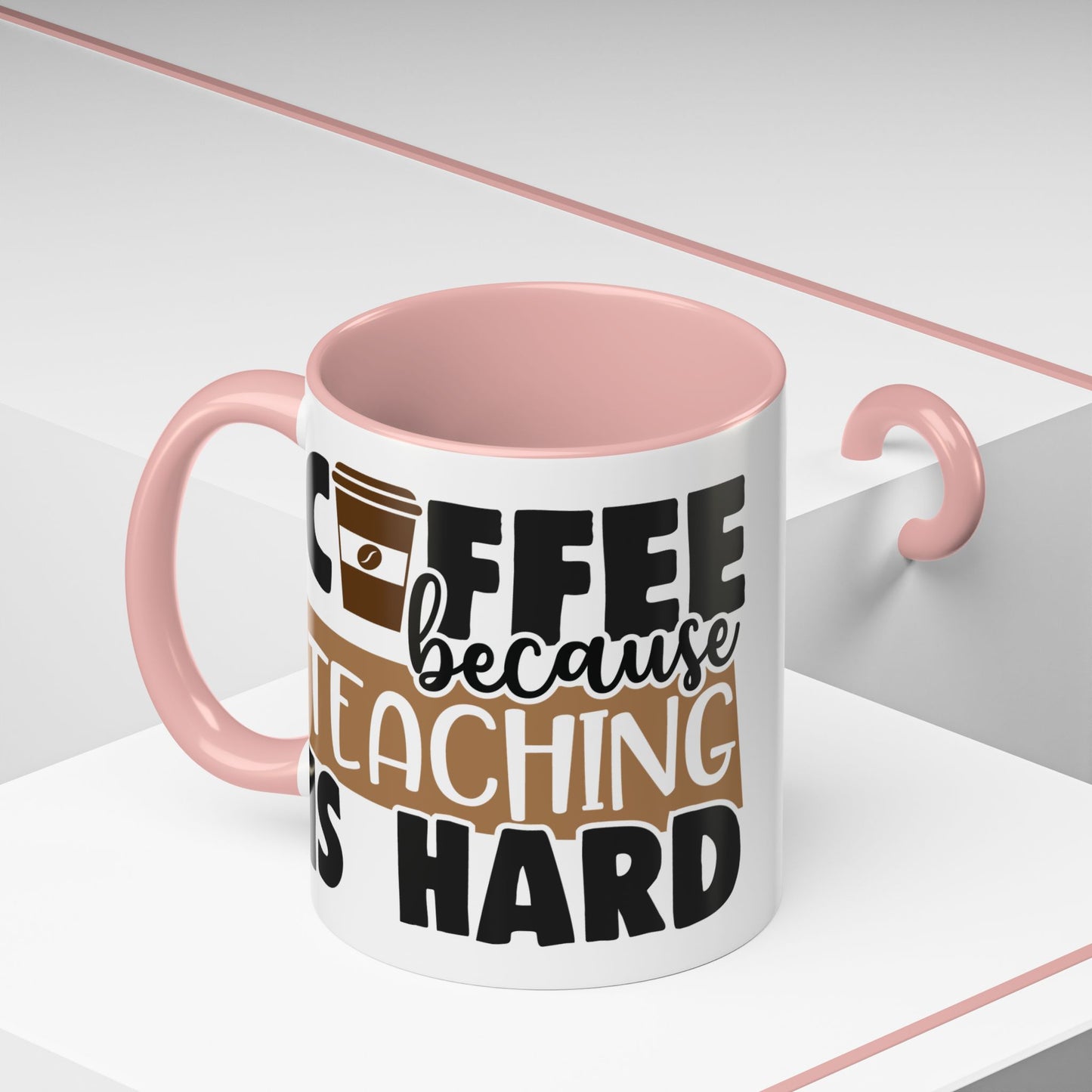 "Coffee Because Teaching is Hard" Ceramic Coffee Mug